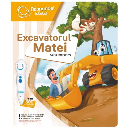 Carte Interactiva Excavatorul Matei, Raspundel Istetel