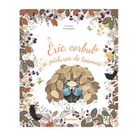 Eric, corbul si padurea de toamna - Corinne Giampaglia, Sofiami