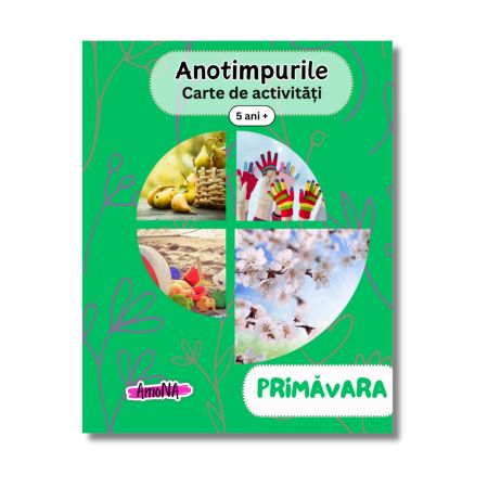 Carte de activitati pentru copii Anotimpurile, 5 ani+, Primavara, Amona