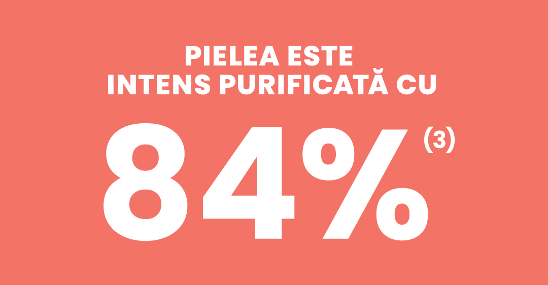 84% pielea este intens purificata