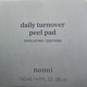 Dischete exfoliante pentru fata Daily Turnover Peel Pad, 145 g, Nooni 823078