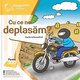 Carte interactiva Cu ce ne deplasam, +2 ani, Raspundel Istetel 530411