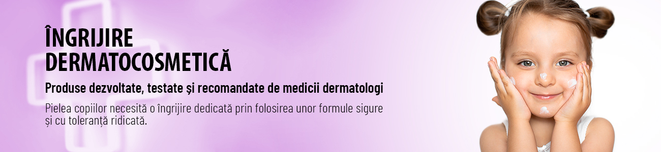 Dermato-Cosmetice Ingrijire Bebe si Copil