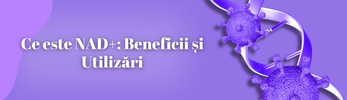 Ce este NAD+: Beneficii si Utilizari