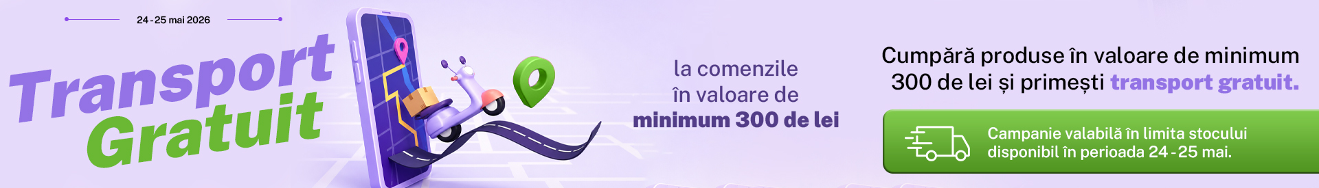 Transport gratuit la comenzi de minim 300 lei