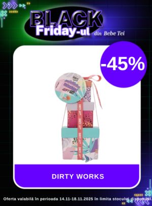 Black Friday cu reducere 45% la Dirty Works
