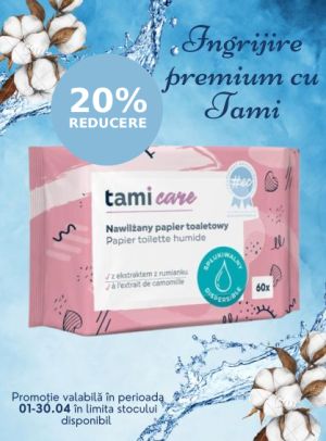 Promotie cu reducere 20% la Tami