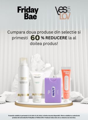 Promotie cu reducere 60% la al doilea produs Friday Bae si YesForLov