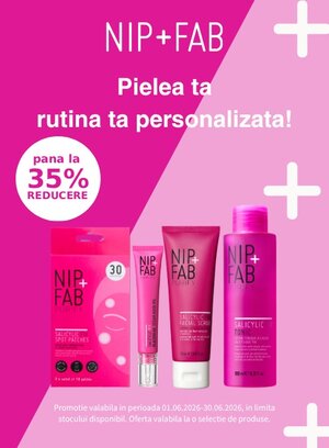 Promotie cu reducere de pana la 35% la Nip+Fab