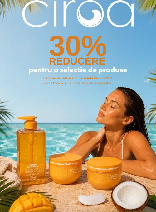 Promotie cu reducere 30% la Ciroa